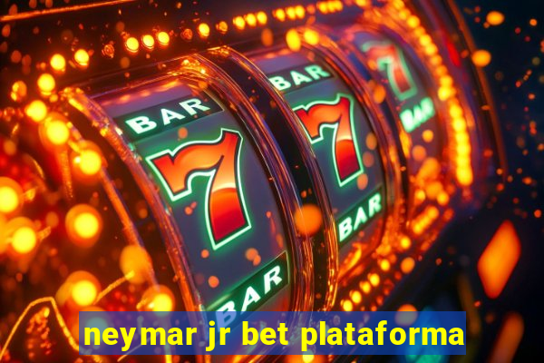 neymar jr bet plataforma